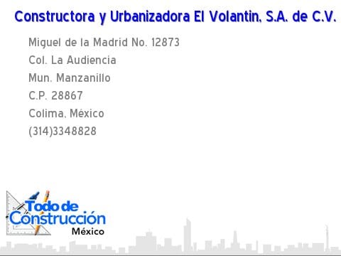 CONSTRUCTORA Y URBANIZADORA EL VOLANTIN SA DE CV en Colima